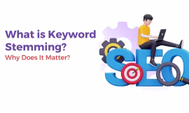 What is Keyword Stemming In SEO And Why Does It Matter?