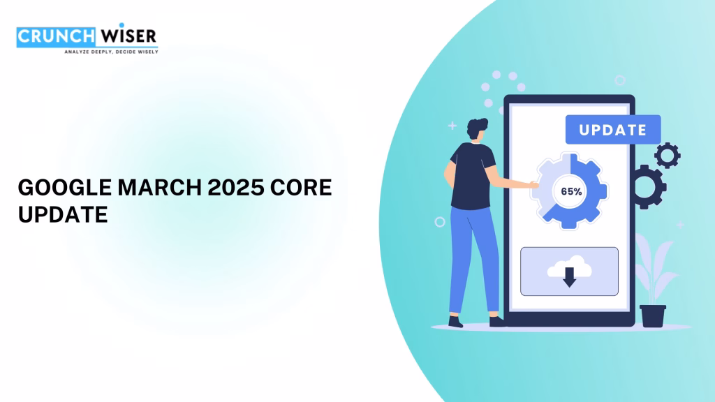 Google MARCH 2025 CORE UPDATE