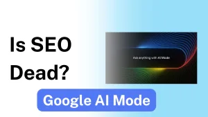 Read more about the article Is SEO Dead? Google AI Mode Changes Everything
