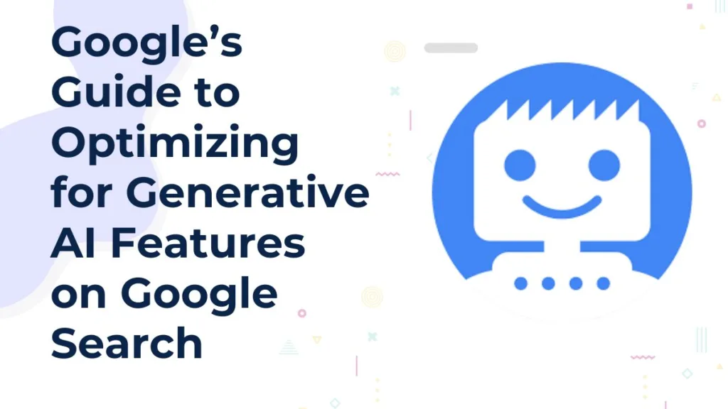 Google Finally Published an Official Guide for AI Search Optimization : Here’s What Actually Matters