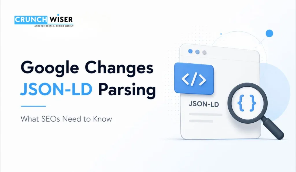 Google Changes JSON-LD Parsing: What SEOs and Developers Need to Know